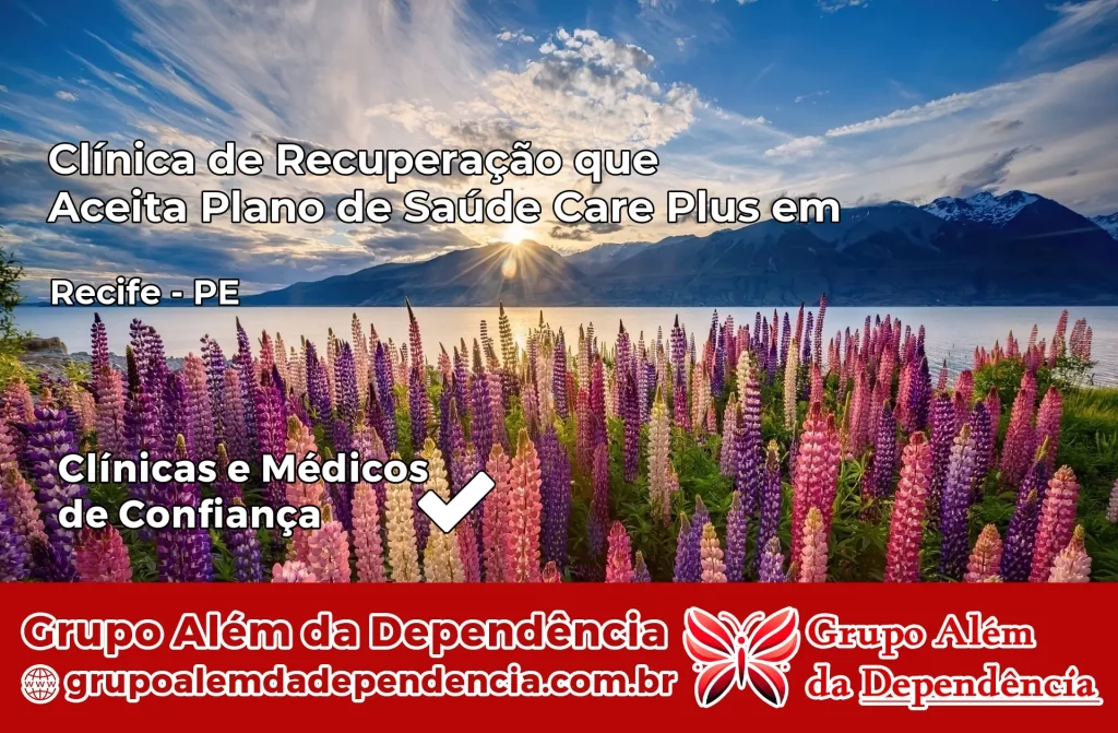 Clínica de Recuperação que Aceita Plano de Saúde Care Plus em Recife – PE 1 Clínica Care Plus em Recife – PE