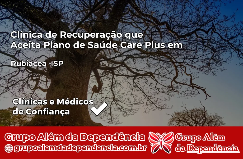 Clínica de Recuperação que Aceita Plano de Saúde Care Plus em Rubiácea – SP 1 Clínica Care Plus em Rubiácea – SP