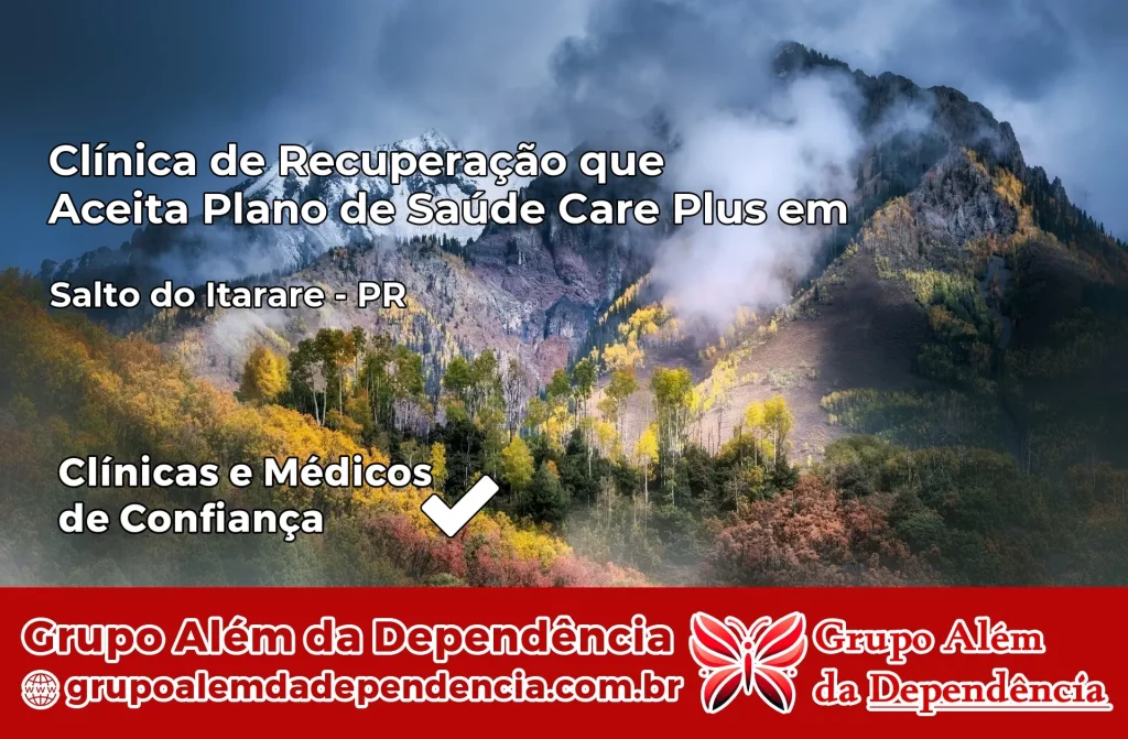 Clínica de Recuperação que Aceita Plano de Saúde Care Plus em Salto do Itararé – PR 1 Clínica Care Plus em Salto do Itararé – PR