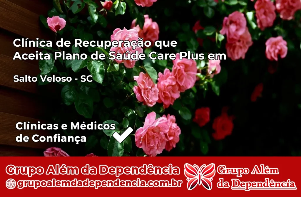 Clínica de Recuperação que Aceita Plano de Saúde Care Plus em Salto Veloso – SC 1 Clínica Care Plus em Salto Veloso – SC