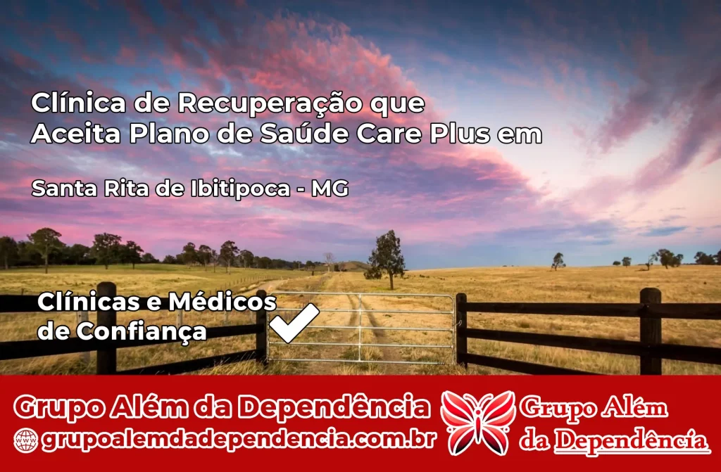 Clínica de Recuperação que Aceita Plano de Saúde Care Plus em Santa Rita de Ibitipoca – MG 1 Clínica Care Plus em Santa Rita de Ibitipoca – MG