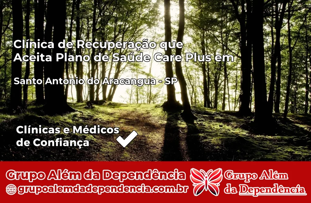 Clínica de Recuperação que Aceita Plano de Saúde Care Plus em Santo Antônio do Aracanguá – SP 1 Clínica Care Plus em Santo Antônio do Aracanguá – SP