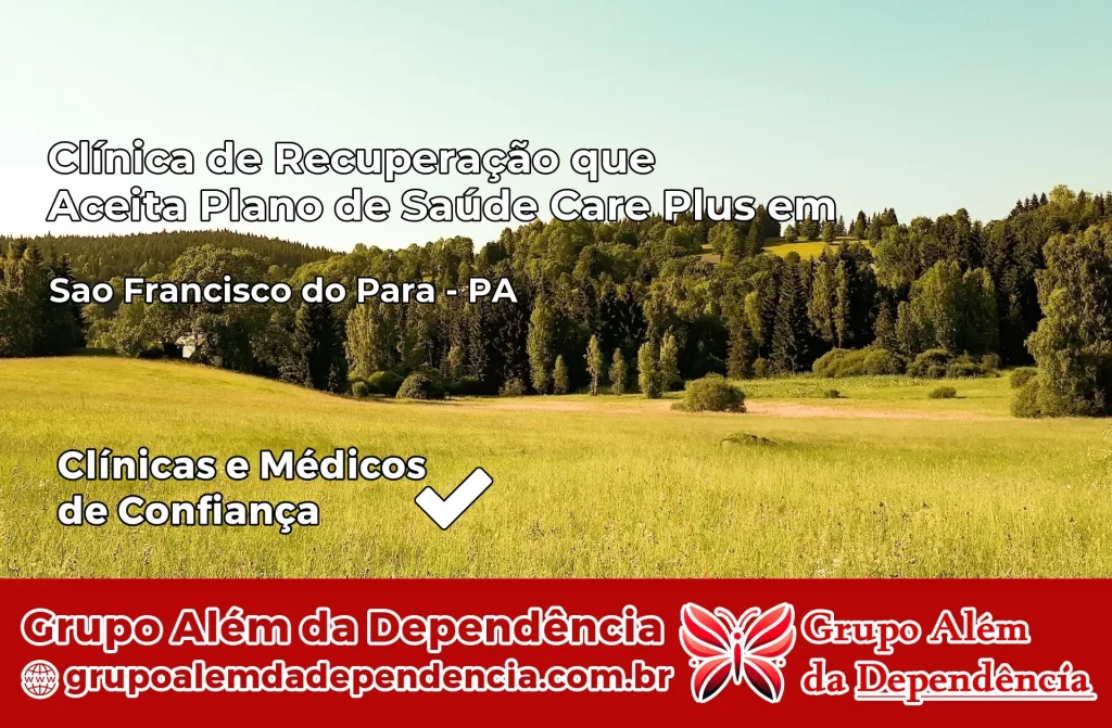 Clínica de Recuperação que Aceita Plano de Saúde Care Plus em São Francisco do Pará – PA 1 Clínica Care Plus em São Francisco do Pará – PA