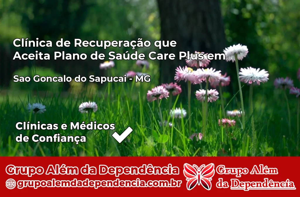Clínica de Recuperação que Aceita Plano de Saúde Care Plus em São Gonçalo do Sapucaí – MG 1 Clínica Care Plus em São Gonçalo do Sapucaí – MG