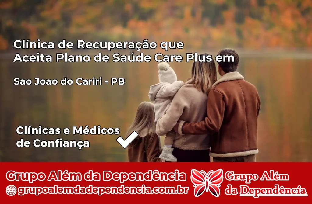 Clínica de Recuperação que Aceita Plano de Saúde Care Plus em São João do Cariri – PB 1 Clínica Care Plus em São João do Cariri – PB