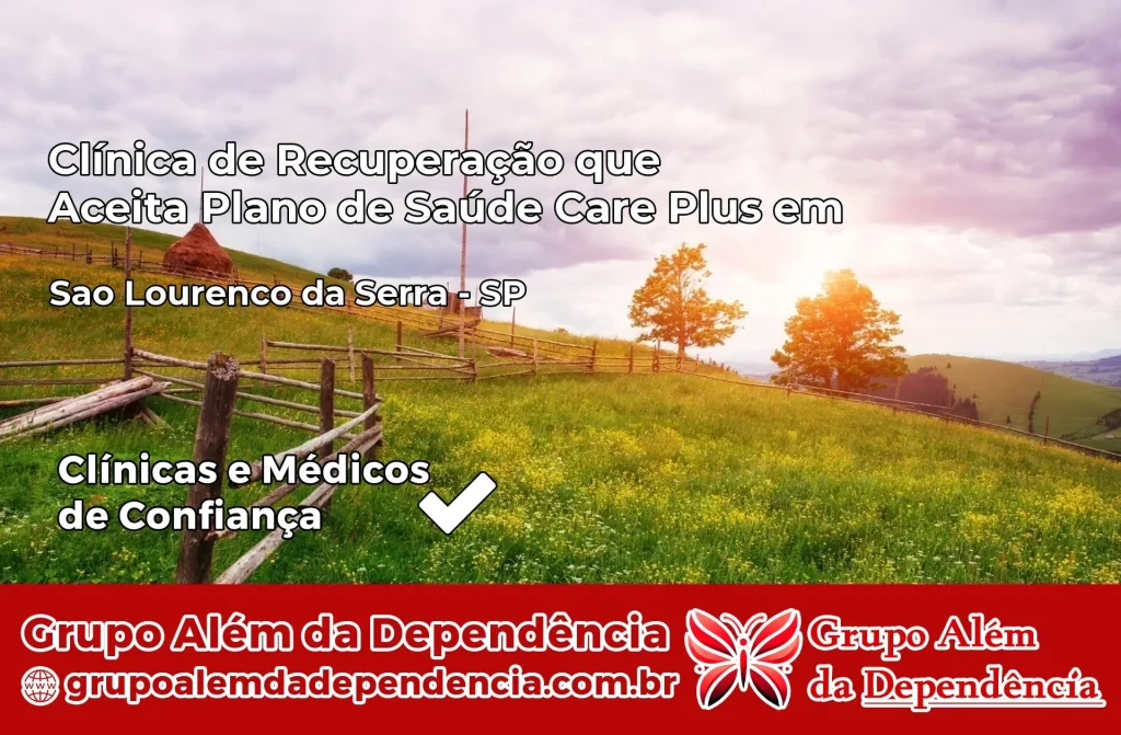 Clínica de Recuperação que Aceita Plano de Saúde Care Plus em São Lourenço da Serra – SP 1 Clínica Care Plus em São Lourenço da Serra – SP