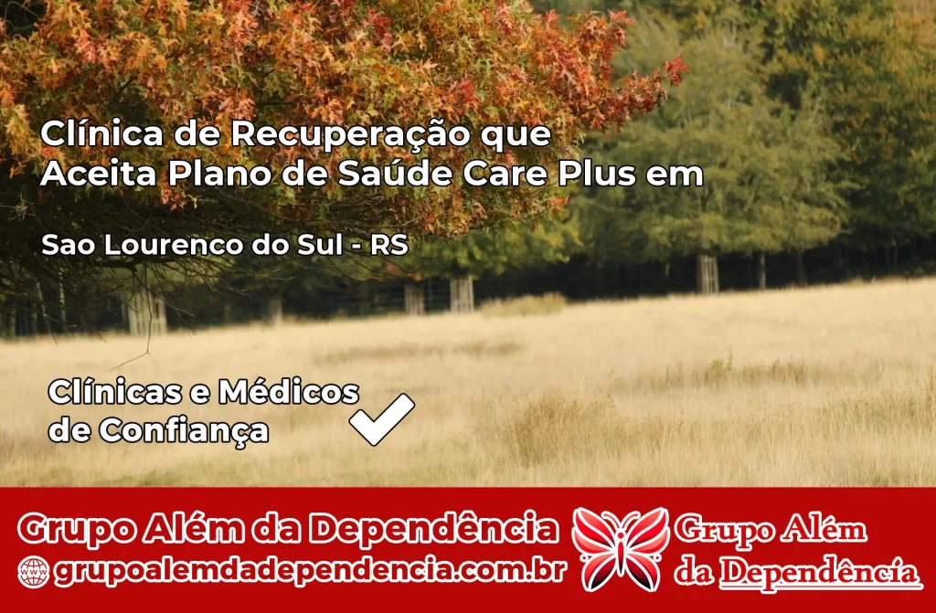 Clínica de Recuperação que Aceita Plano de Saúde Care Plus em São Lourenço do Sul – RS 1 Clínica Care Plus em São Lourenço do Sul – RS