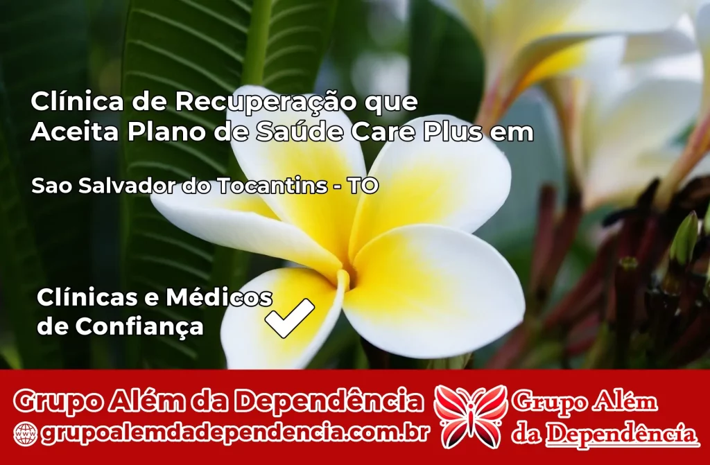 Clínica de Recuperação que Aceita Plano de Saúde Care Plus em São Salvador do Tocantins – TO 1 Clínica Care Plus em São Salvador do Tocantins – TO