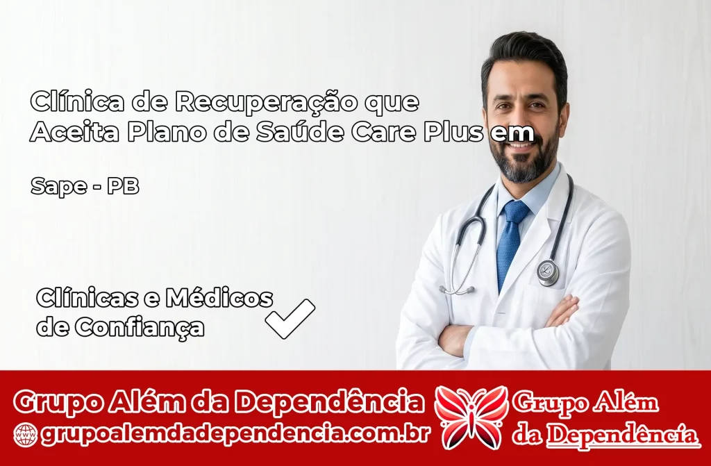 Clínica de Recuperação que Aceita Plano de Saúde Care Plus em Sapé – PB 1 Clínica Care Plus em Sapé – PB