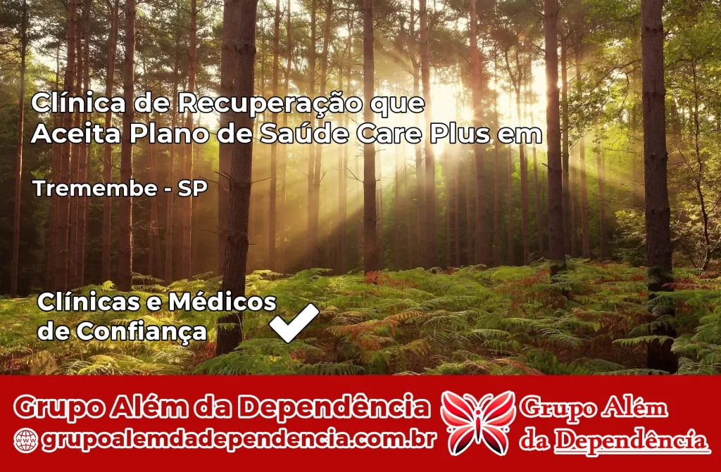 Clínica de Recuperação que Aceita Plano de Saúde Care Plus em Tremembé – SP 1 Clínica Care Plus em Tremembé – SP
