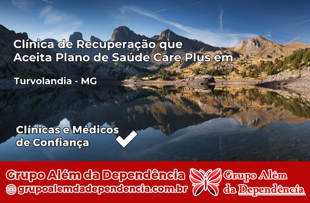 Clínica de Recuperação que Aceita Plano de Saúde Care Plus em Turvolândia – MG 1 Clínica Care Plus em Turvolândia – MG