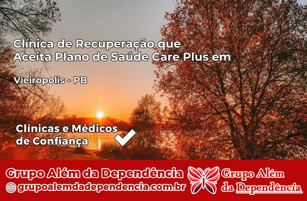 Clínica de Recuperação que Aceita Plano de Saúde Care Plus em Vieirópolis – PB 1 Clínica Care Plus em Vieirópolis – PB
