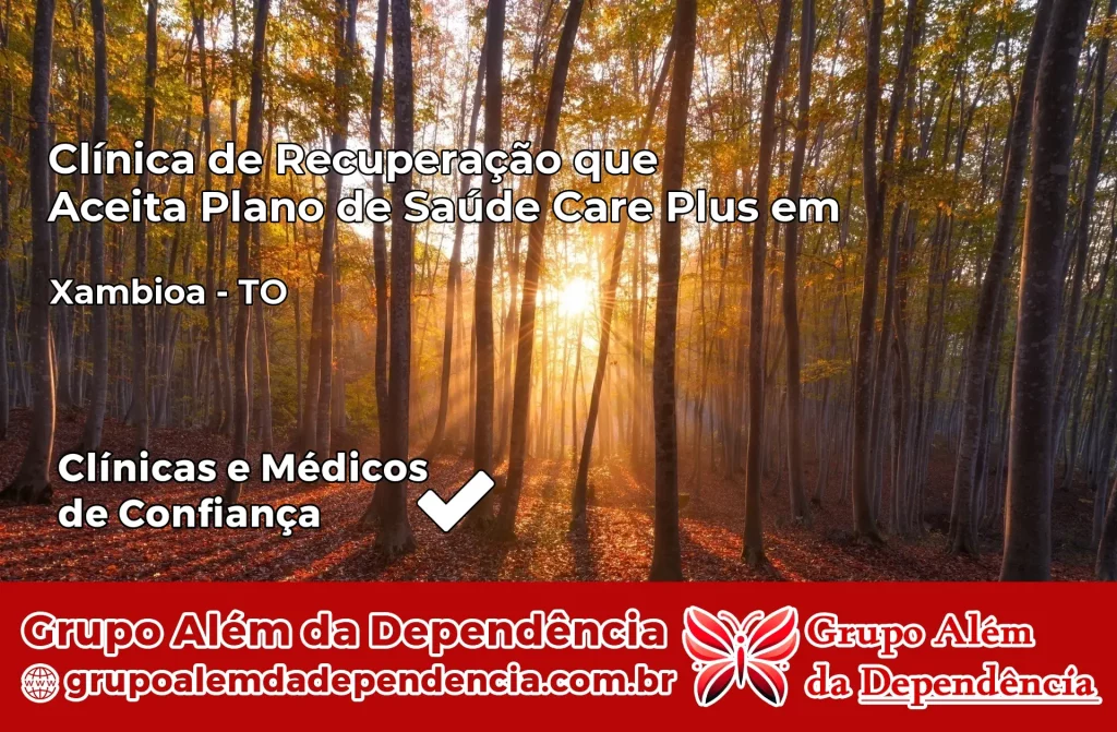 Clínica de Recuperação que Aceita Plano de Saúde Care Plus em Xambioá – TO 1 Clínica Care Plus em Xambioá – TO