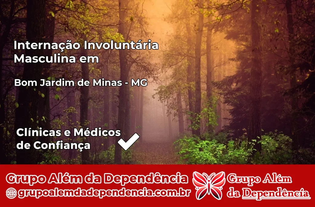 Internação Involuntária Masculina em Bom Jardim de Minas – MG 1 Internação Involuntária Masculina em Bom Jardim de Minas – MG