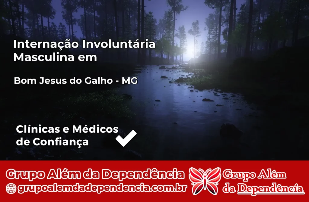 Internação Involuntária Masculina em Bom Jesus do Galho – MG 1 Internação Involuntária Masculina em Bom Jesus do Galho – MG