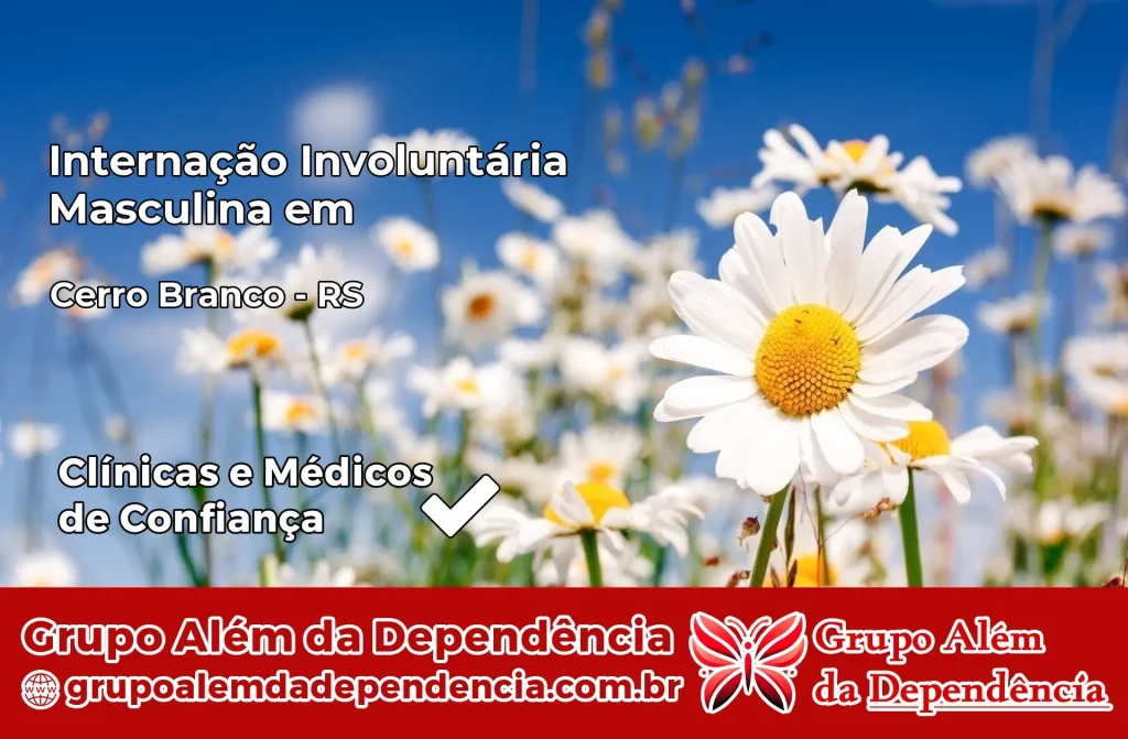 Internação Involuntária Masculina em Cerro Branco – RS 1 Internação Involuntária Masculina em Cerro Branco – RS