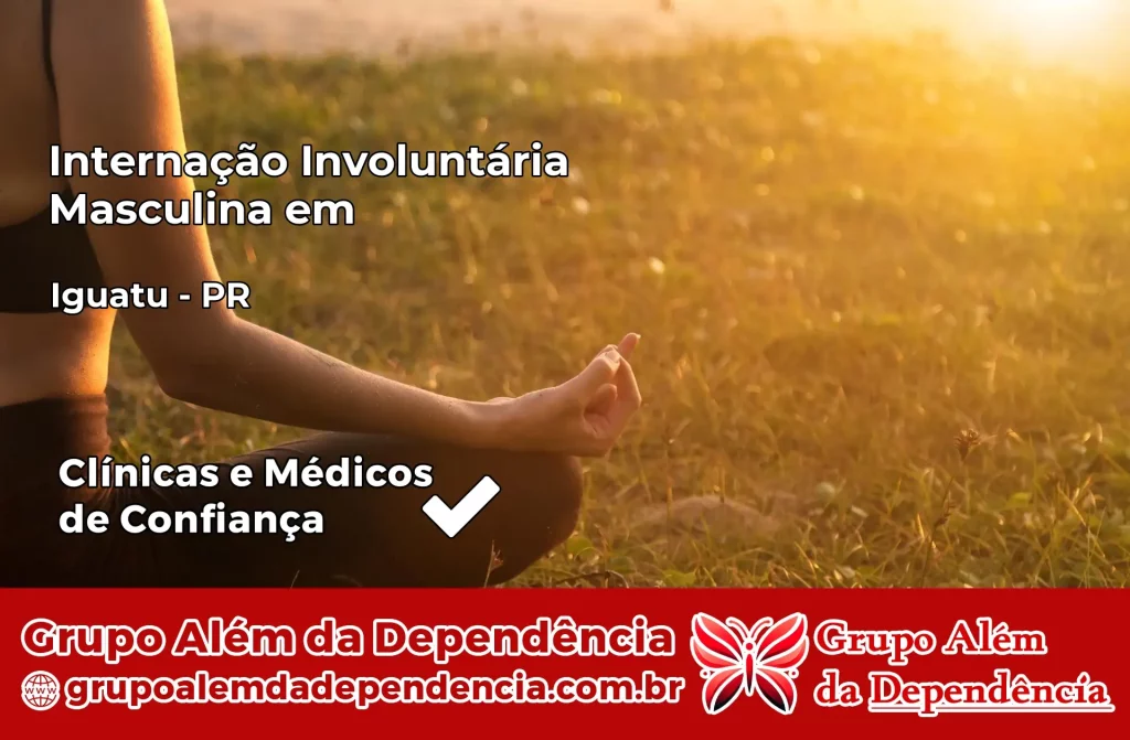 Internação Involuntária Masculina em Iguatu – PR 1 Internação Involuntária Masculina em Iguatu – PR