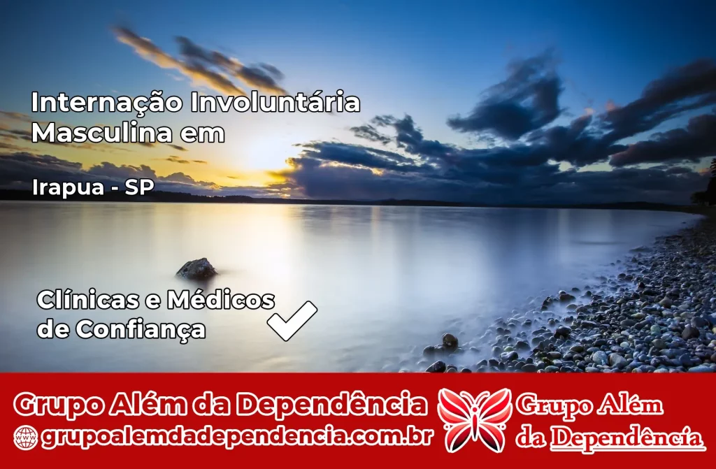 Internação Involuntária Masculina em Irapuã – SP 1 Internação Involuntária Masculina em Irapuã – SP