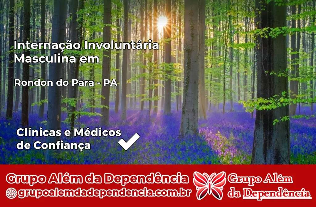 Internação Involuntária Masculina em Rondon do Pará – PA 1 Internação Involuntária Masculina em Rondon do Pará – PA