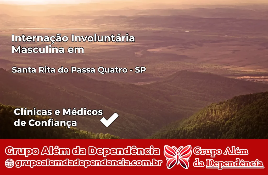 Internação Involuntária Masculina em Santa Rita do Passa Quatro – SP 1 Internação Involuntária Masculina em Santa Rita do Passa Quatro – SP