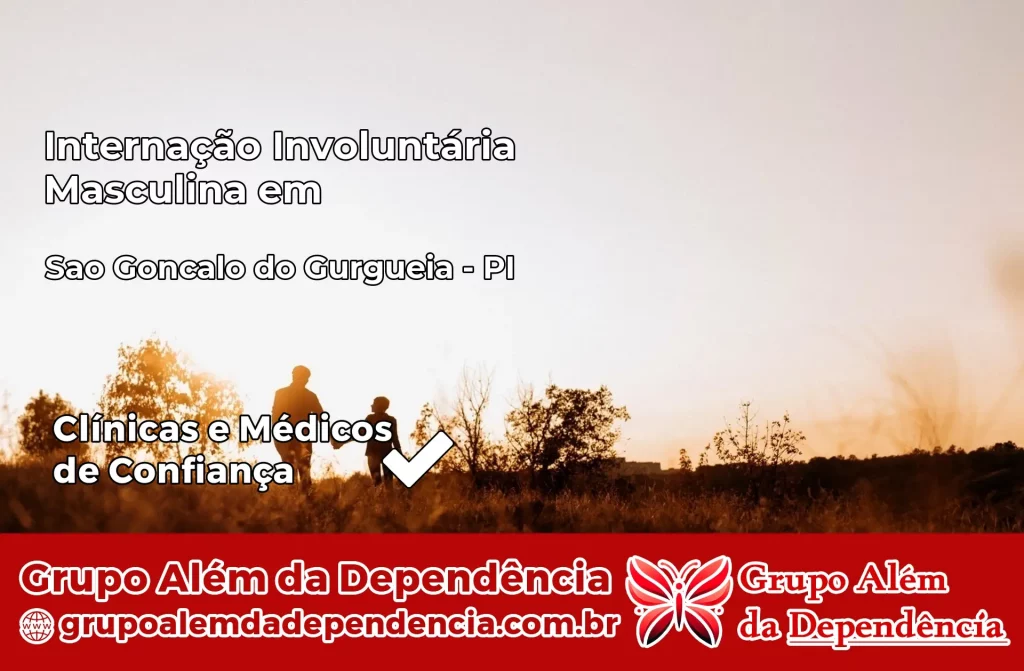 Internação Involuntária Masculina em São Gonçalo do Gurguéia – PI 1 Internação Involuntária Masculina em São Gonçalo do Gurguéia – PI
