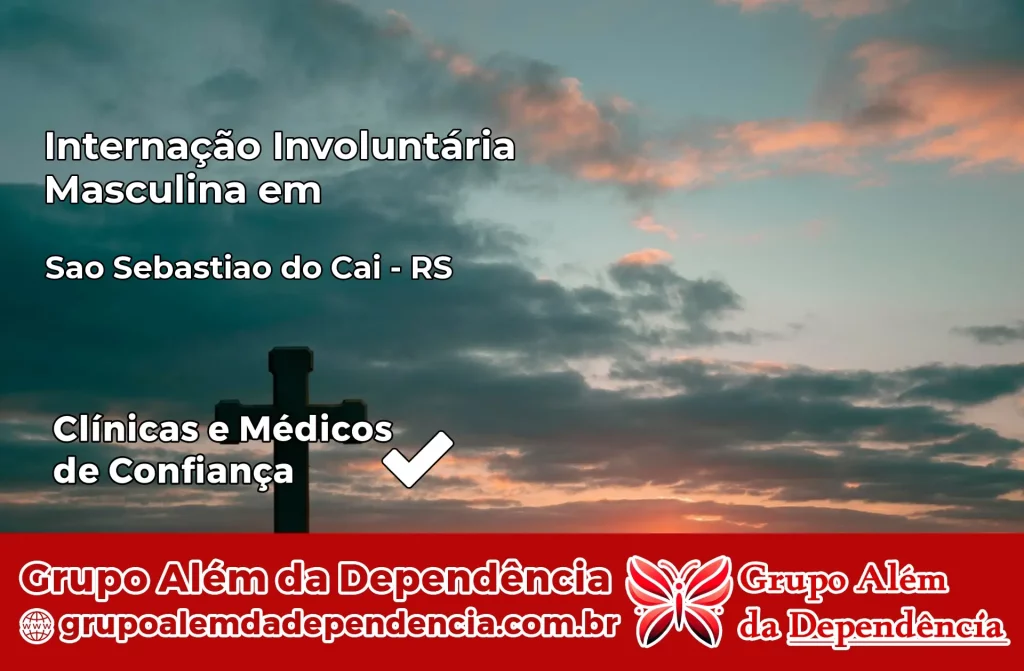 Internação Involuntária Masculina em São Sebastião do Caí – RS 1 Internação Involuntária Masculina em São Sebastião do Caí – RS
