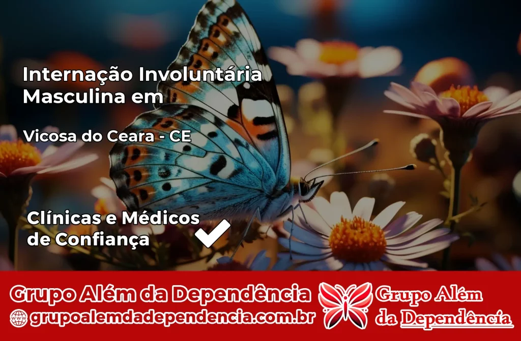 Internação Involuntária Masculina em Viçosa do Ceará – CE 1 Internação Involuntária Masculina em Viçosa do Ceará – CE